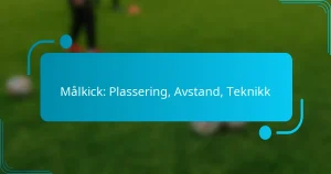 Målkick: Plassering, Avstand, Teknikk