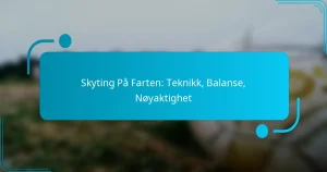 Skyting På Farten: Teknikk, Balanse, Nøyaktighet